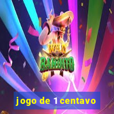 jogo de 1 centavo